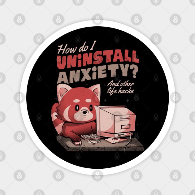 How Do I Uninstall Anxiety - Cute Funny Raccoon Gift Magnet by eduely